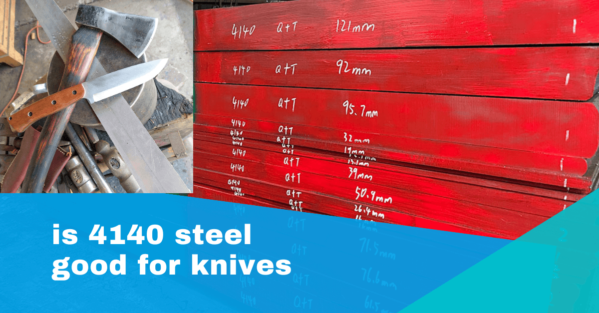 is 4140 steel good for knives (1)