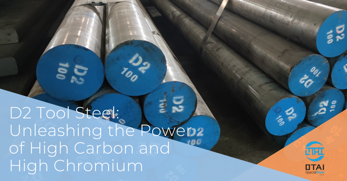 D2 Tool Steel Unleashing the Power of High Carbon and High Chromium