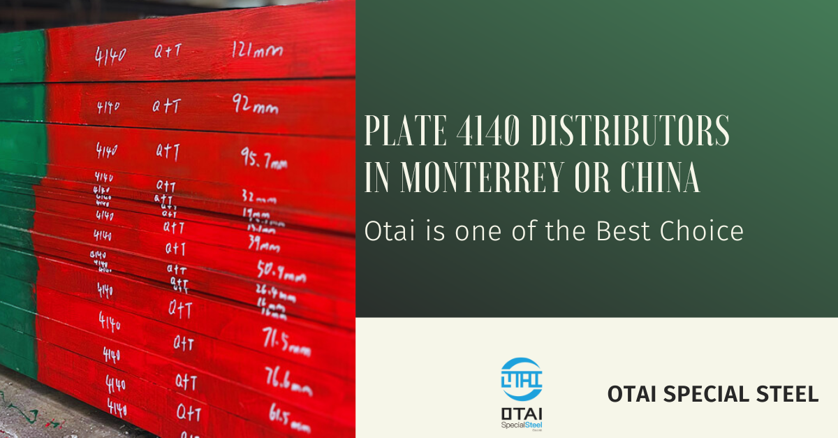 Plate 4140 Distributors in Monterrey or china, otai is the best choice.