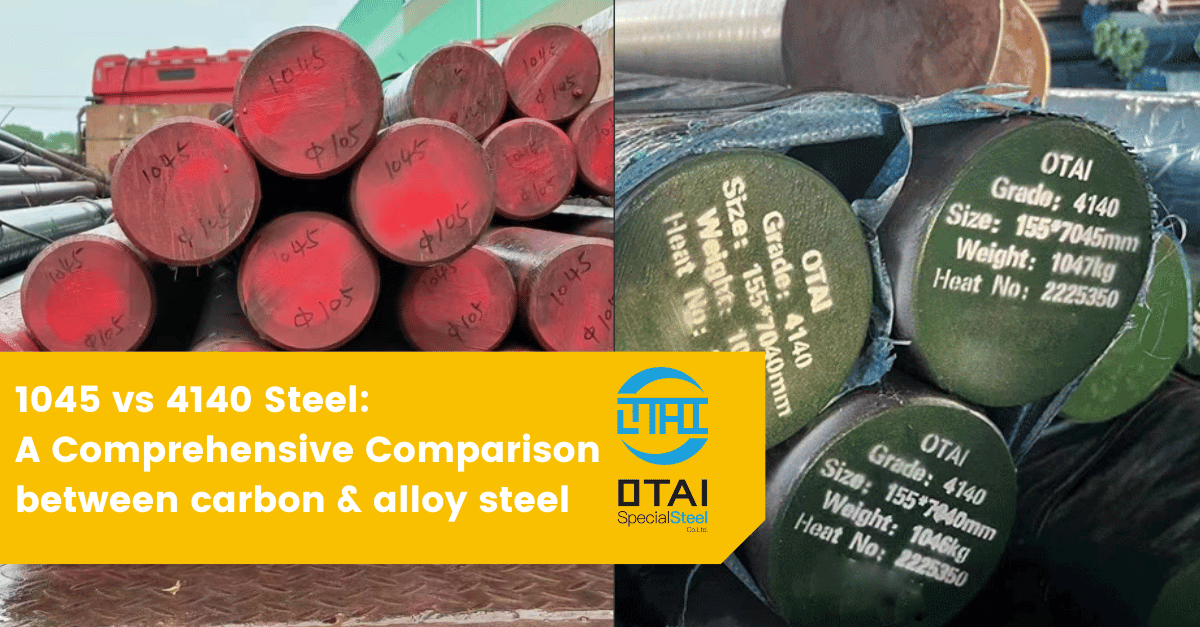 AISI SAE 1045 vs 4140 Steel top quality and available in stock.