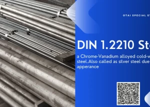 1.2210 steel silver steel is a Chrome-Vanadium alloyed cold-work steel. otai is the best supplier of 1.2210 tool steel.