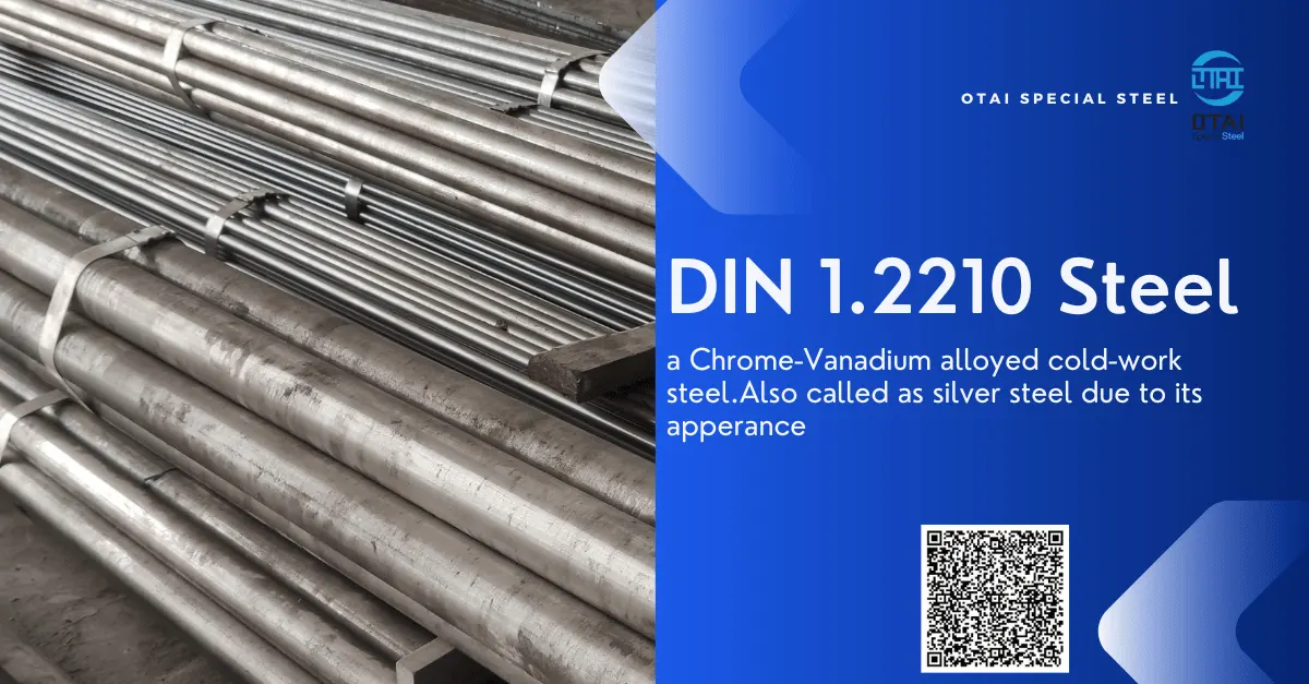 1.2210 steel silver steel is a Chrome-Vanadium alloyed cold-work steel. otai is the best supplier of 1.2210 tool steel.