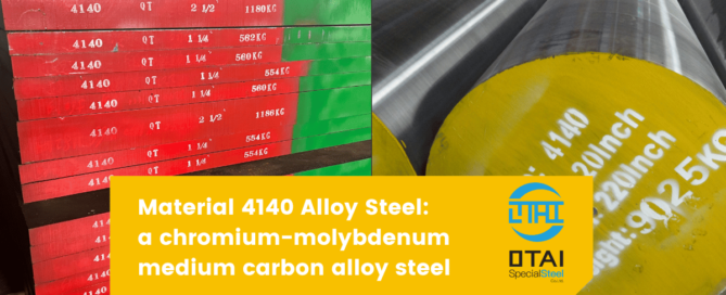 Material 4140 alloy steel is a chromium-molybdenum medium carbon alloy steel. Otai is your better choice for 4140 alloy steel materials, either 4140 round bar or steel plate, with good price and prime top quality.