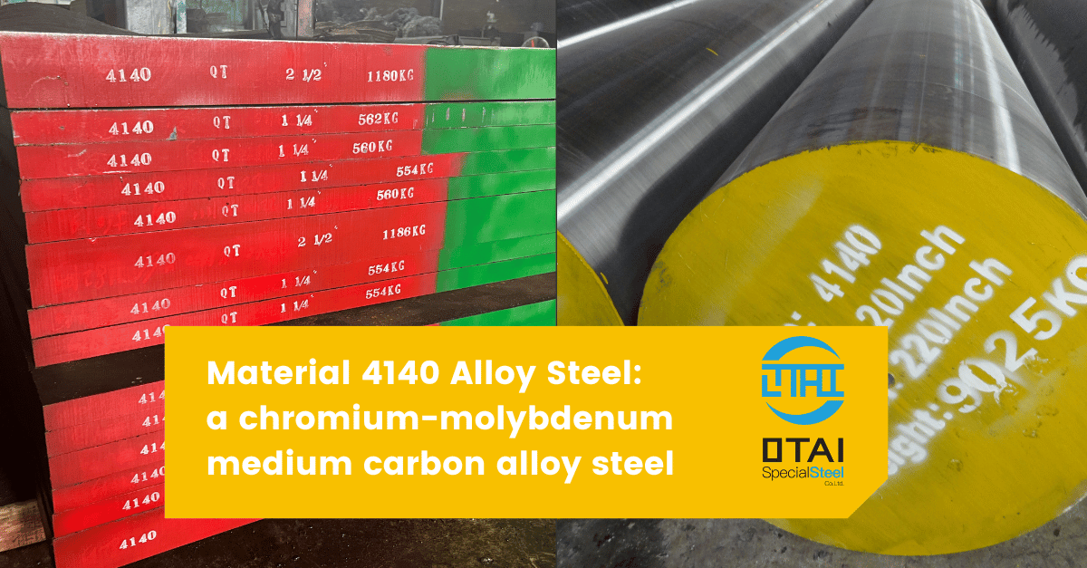 Material 4140 alloy steel is a chromium-molybdenum medium carbon alloy steel. Otai is your better choice for 4140 alloy steel materials, either 4140 round bar or steel plate, with good price and prime top quality.