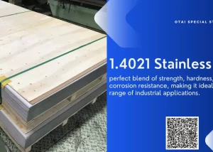 Explore 1.4021 steel's properties, applications, and why Otai Special Steel is your go-to supplier for high-quality steel solutions.