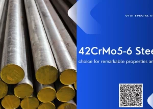 Explore the benefits and applications of DIN EN 42CrMo5-6 steel and why Otai Special Steel is your trusted supplier for high-grade engineering steel.