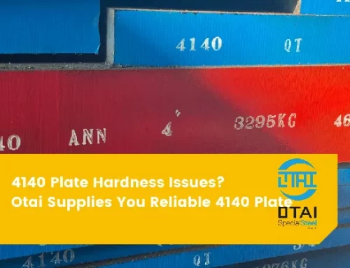 Tackling 4140 Plate Hardness Issues? Otai Makes It Easy